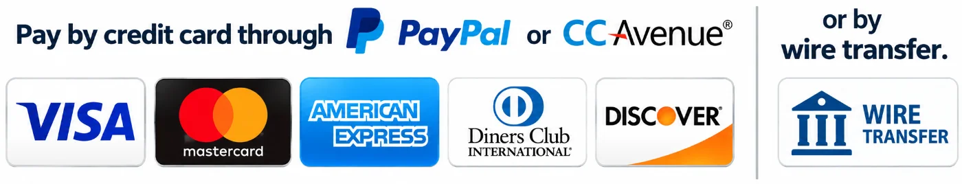 Pay by credit card through PayPal or CC Avenue — Visa, Mastercard, American Express, Diners Club, Discover — or by wire transfer